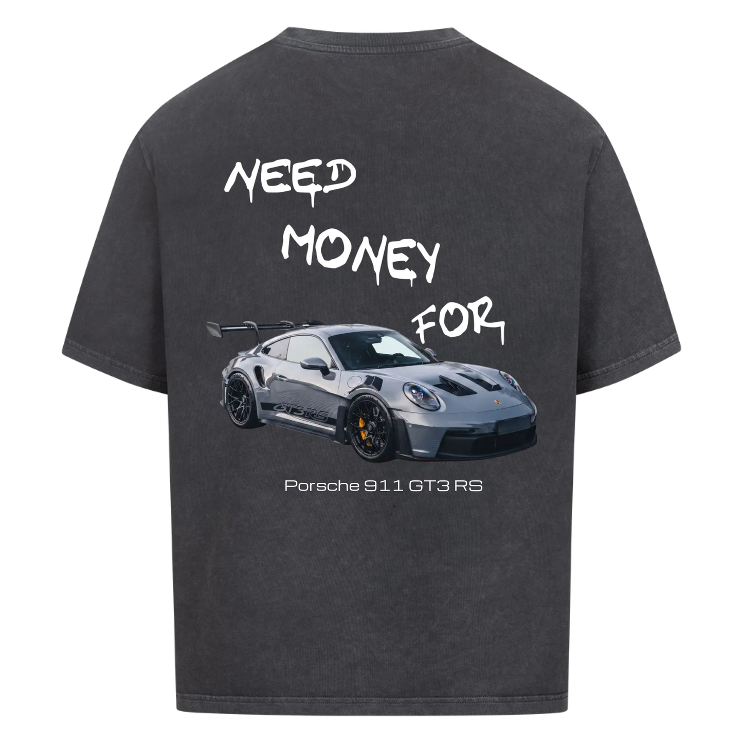 NEED MONEY FOR PORSCHE T-SHIRT