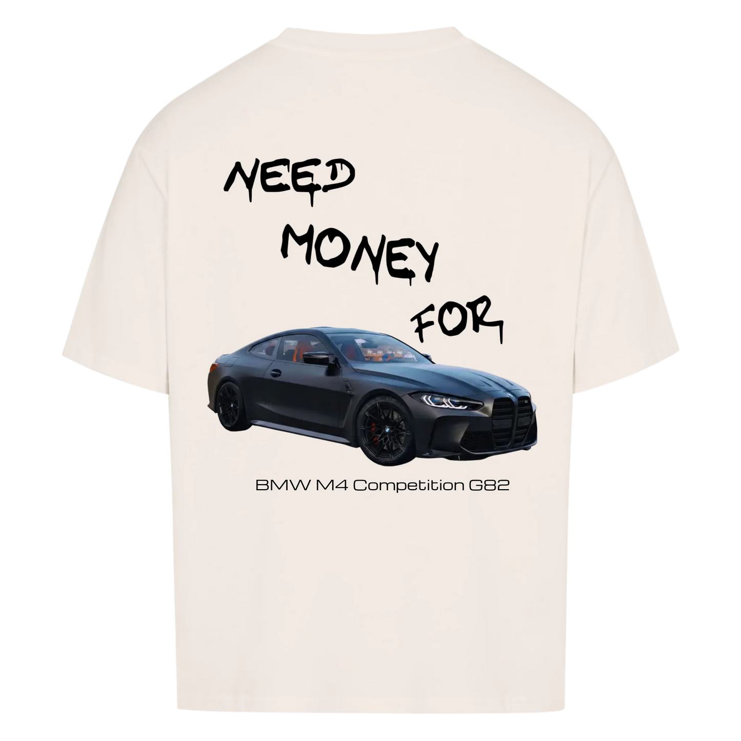 NEED MONEY FOR BMW M4 T-SHIRT