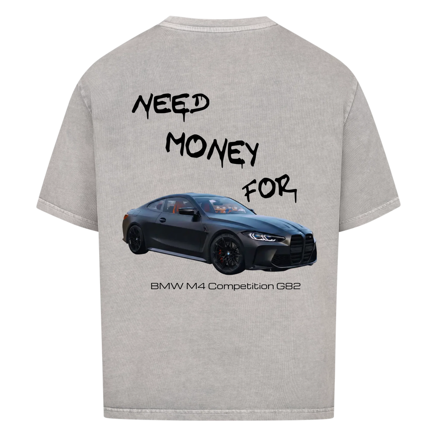 NEED MONEY FOR BMW M4 T-SHIRT