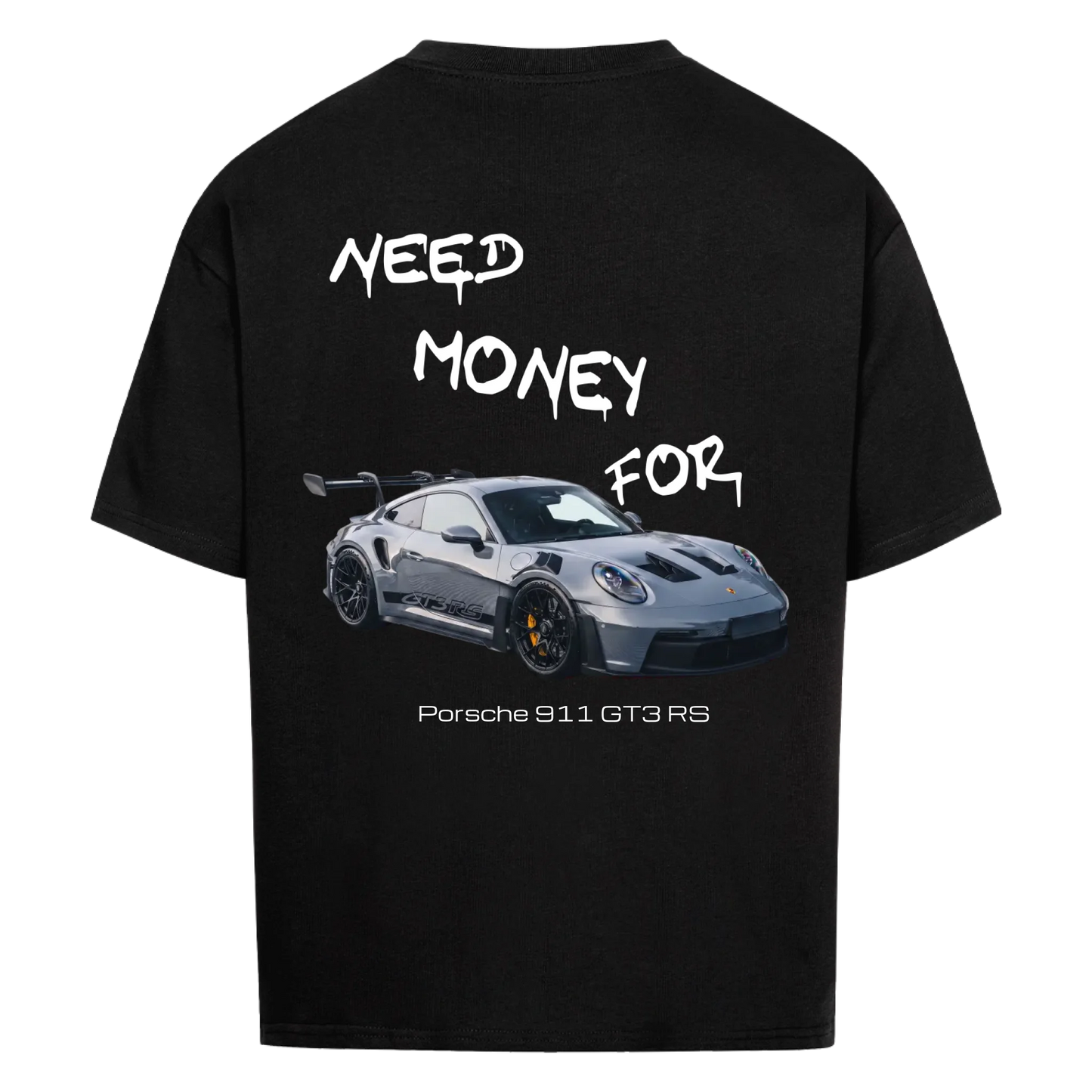 NEED MONEY FOR PORSCHE T-SHIRT