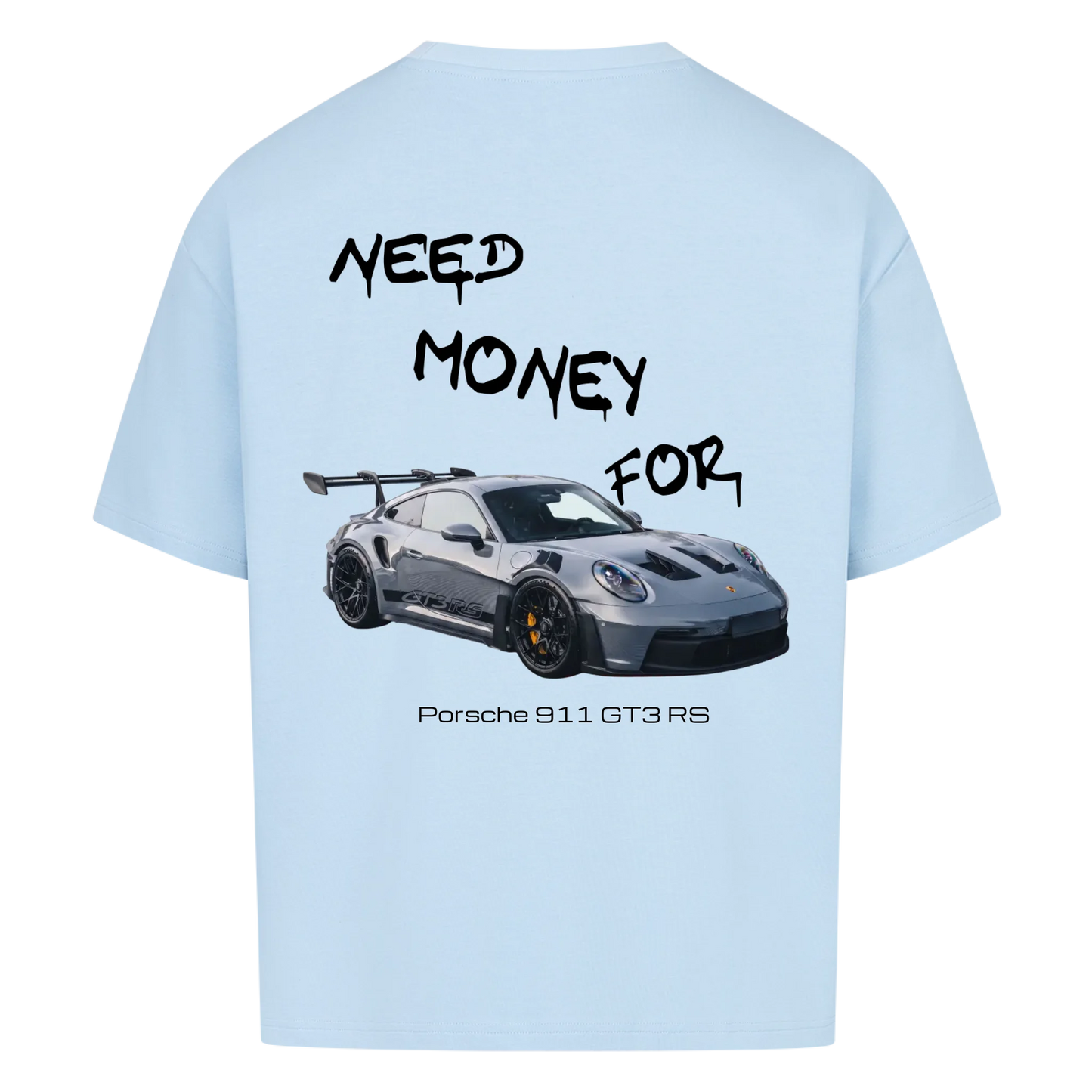 NEED MONEY FOR PORSCHE T-SHIRT