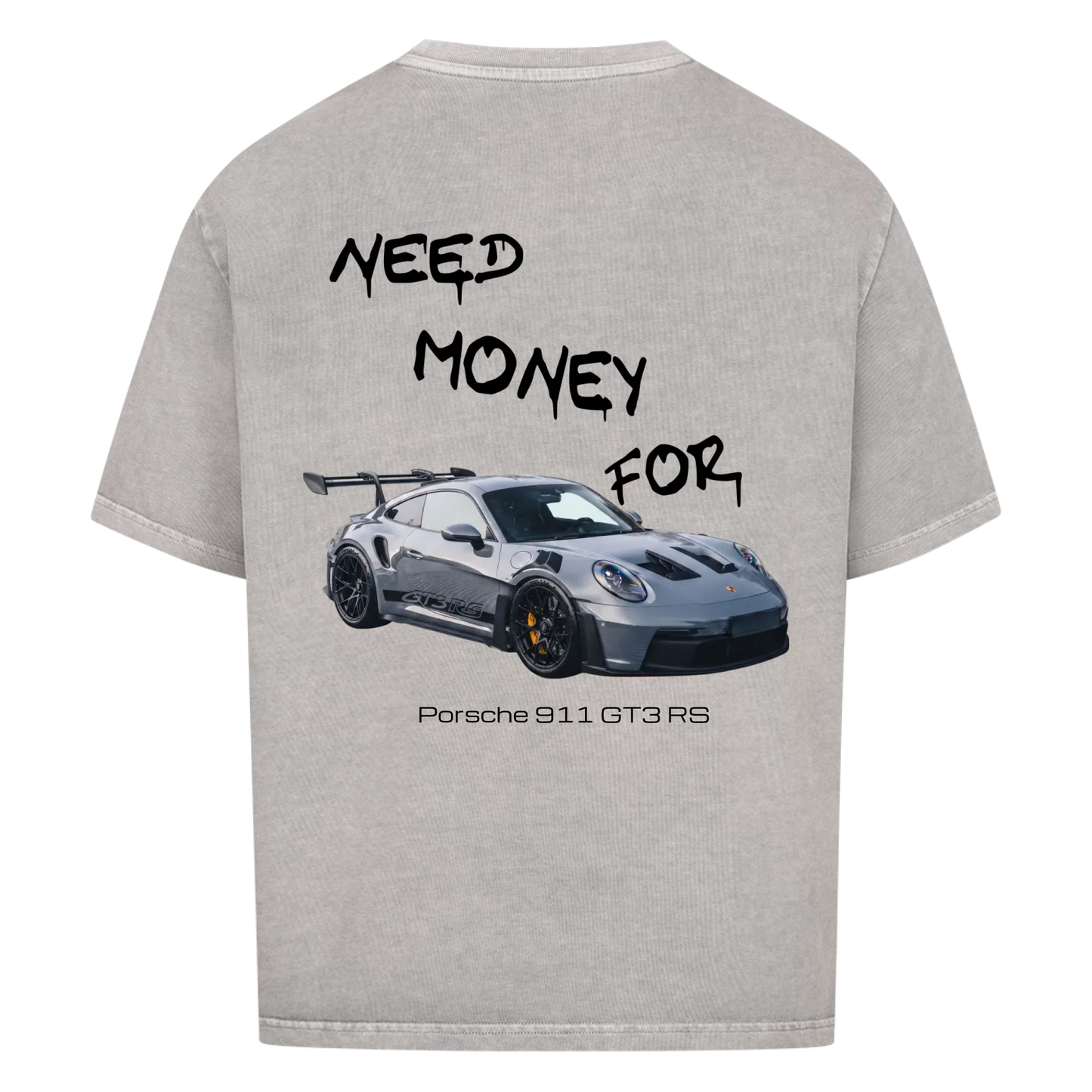 NEED MONEY FOR PORSCHE T-SHIRT
