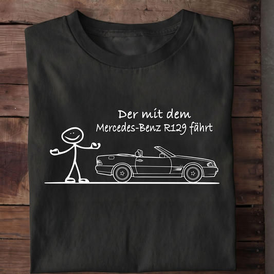 Der mit dem Mercedes R129 fährt T-Shirt
