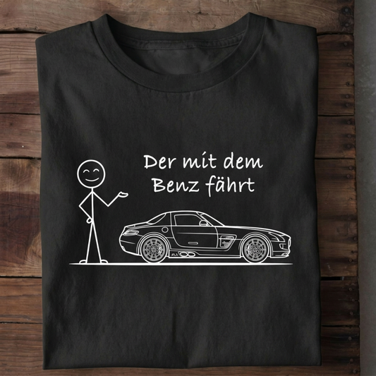 Der Benz fährt T-Shirt