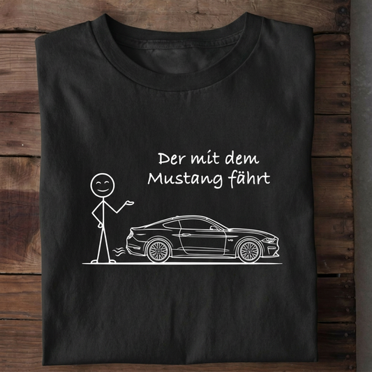 Der den neuen Mustang fährt T-Shirt