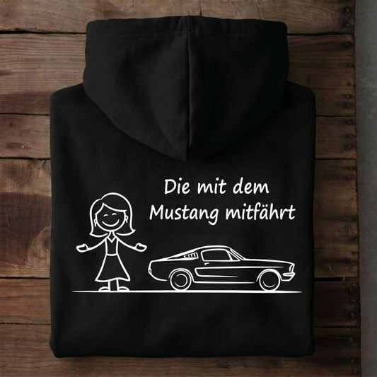 Die mit dem Mustang mitfährt Hoodie